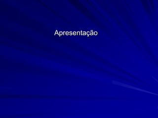 Apresentação
 