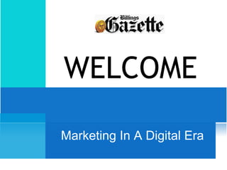 WELCOME Marketing In A Digital Era 