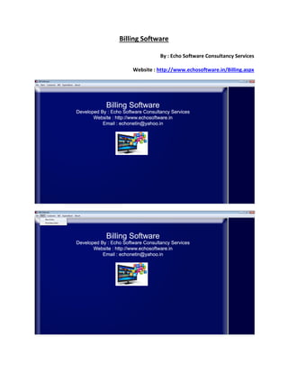 Billing Software
By : Echo Software Consultancy Services
Website : http://www.echosoftware.in/Billing.aspx
 