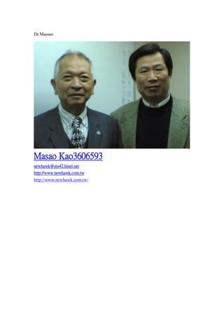 Dr.Massao

Masao Kao3606593
newhawk@ms42.hinet.net
http://www.newhawk.com.tw
http://www.newhawk.com.tw/

 