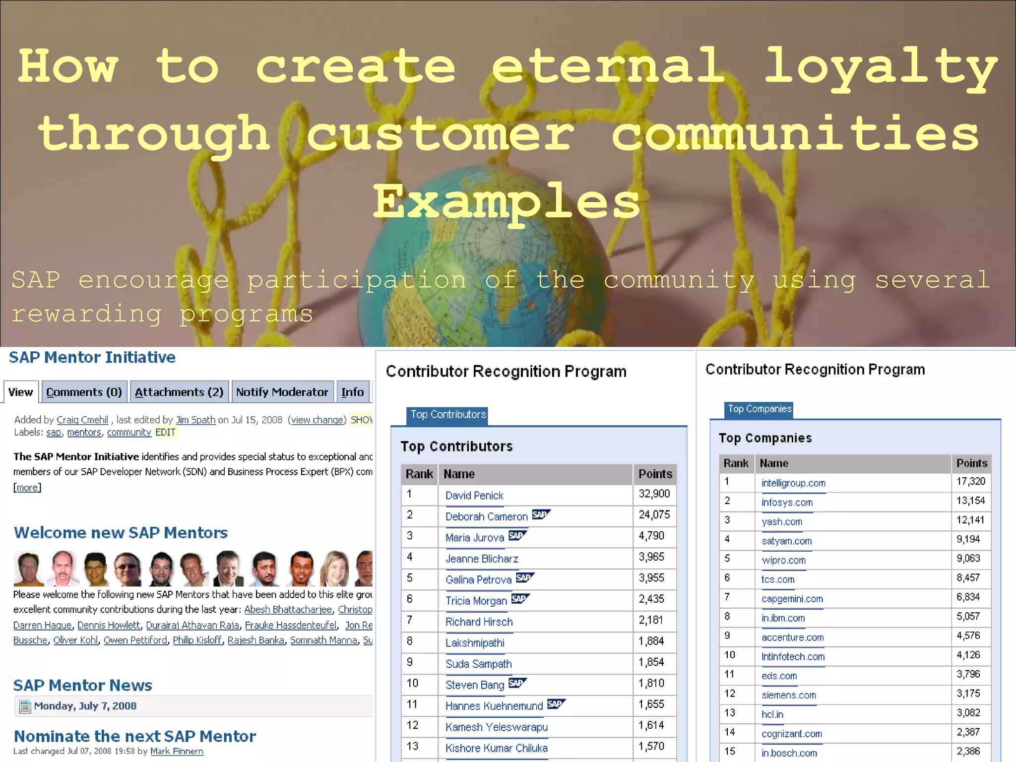 How to create eternal loyalty through customer communities Examples SAP encourage participation of the community using several rewarding programs 