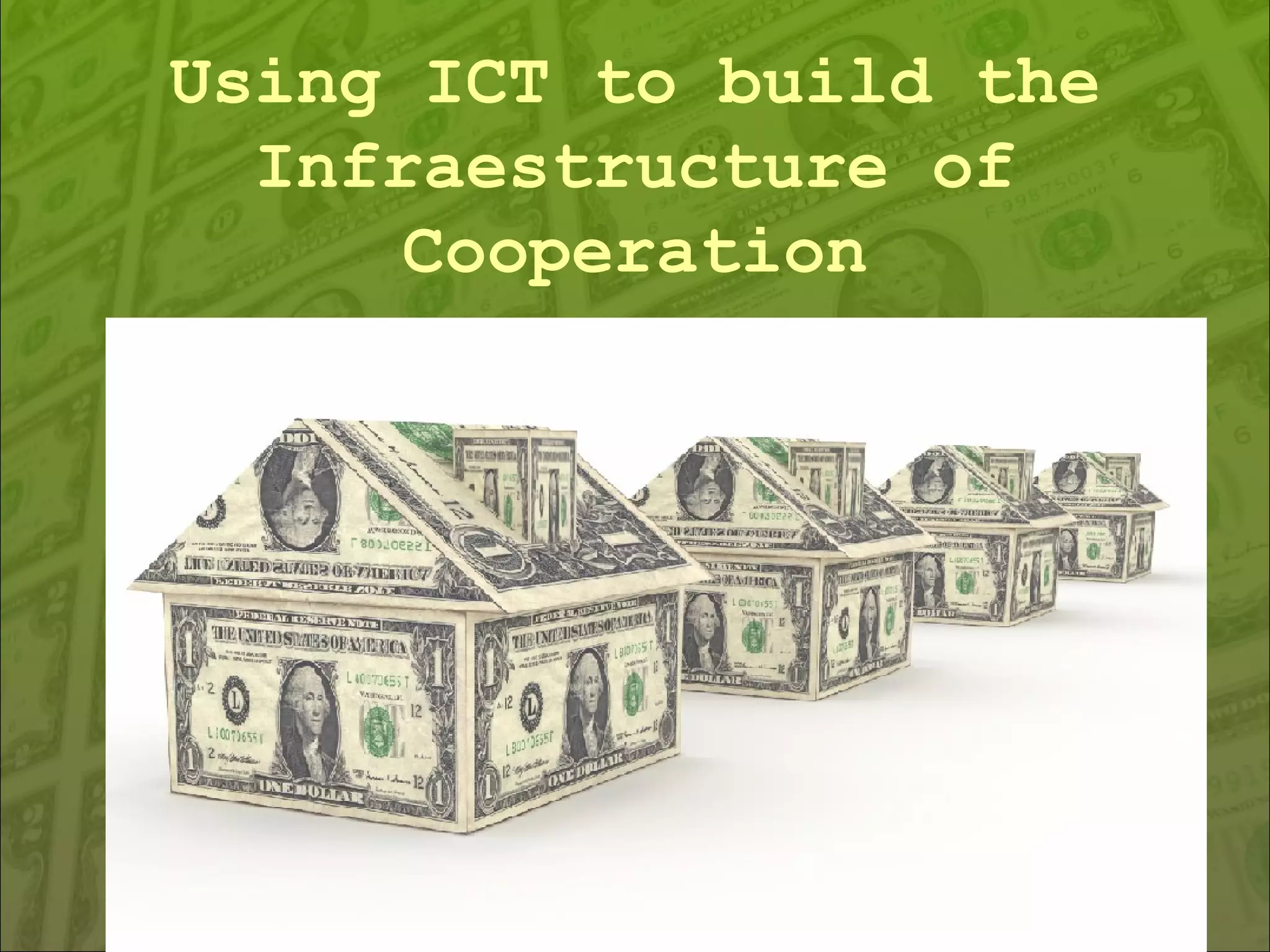 Using ICT to build the Infraestructure of Cooperation 
