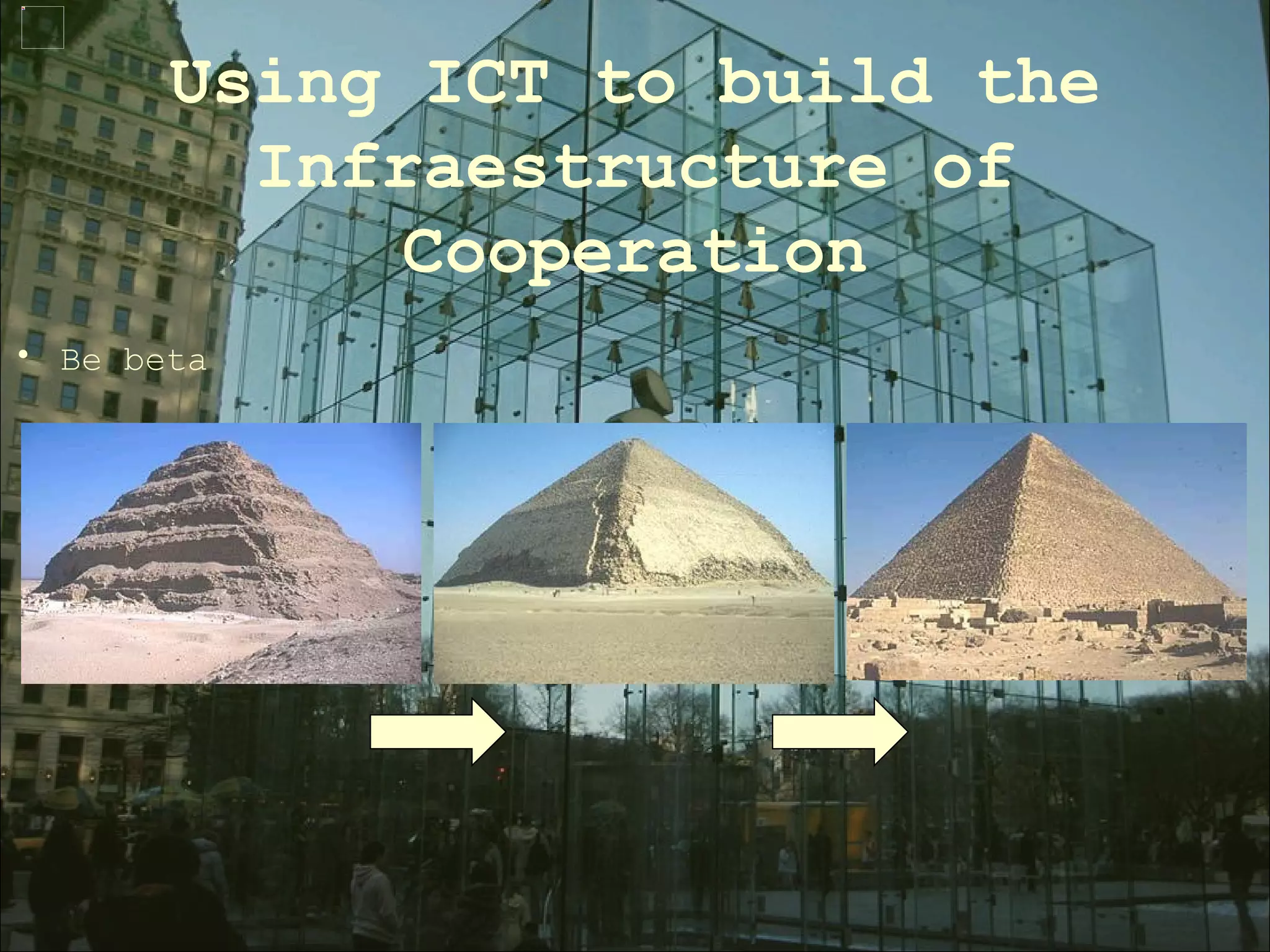 Be beta Using ICT to build the Infraestructure of Cooperation 