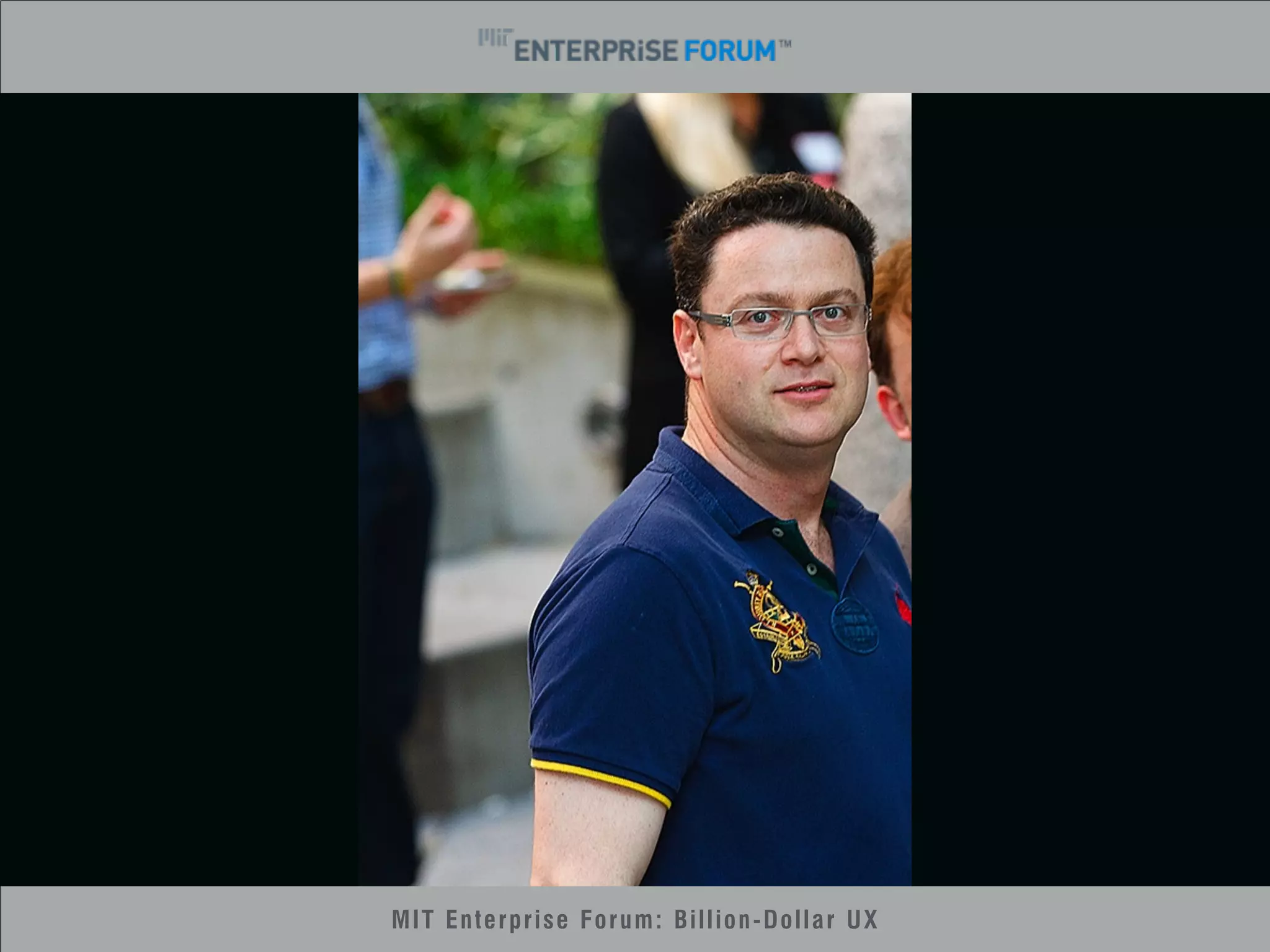 MIT Enterprise Forum: Billion-Dollar UX 
 