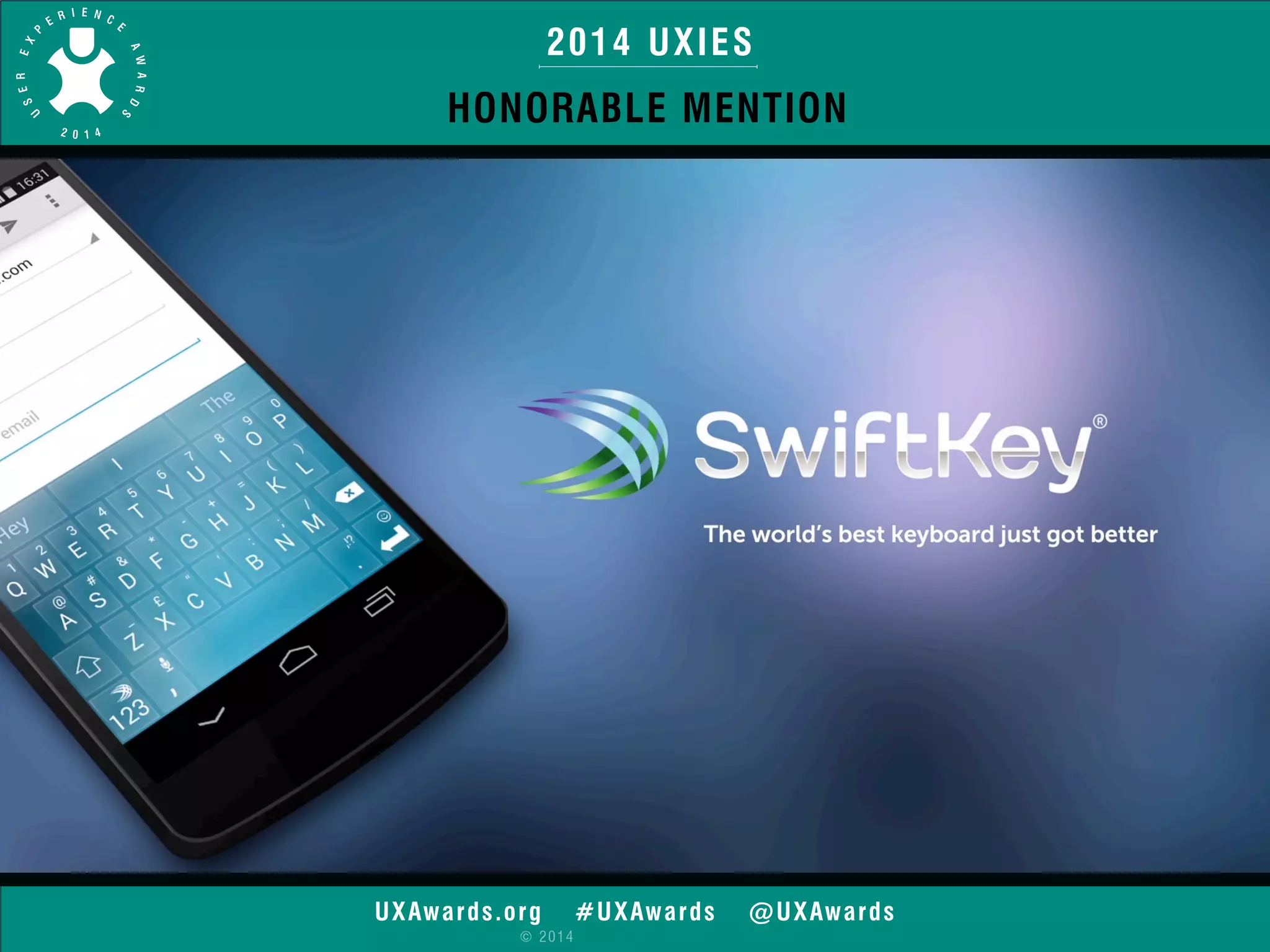 2014 UXIES 
HONORABLE MENTION 
UXAwards.org #UXAwards @UXAwards 
© 2014 
 