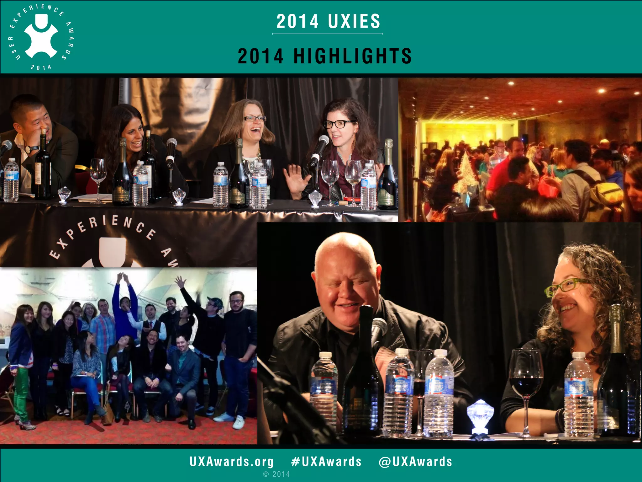 2014 UXIES 
2014 HIGHLIGHTS 
UXAwards.org #UXAwards @UXAwards 
© 2014 
 
