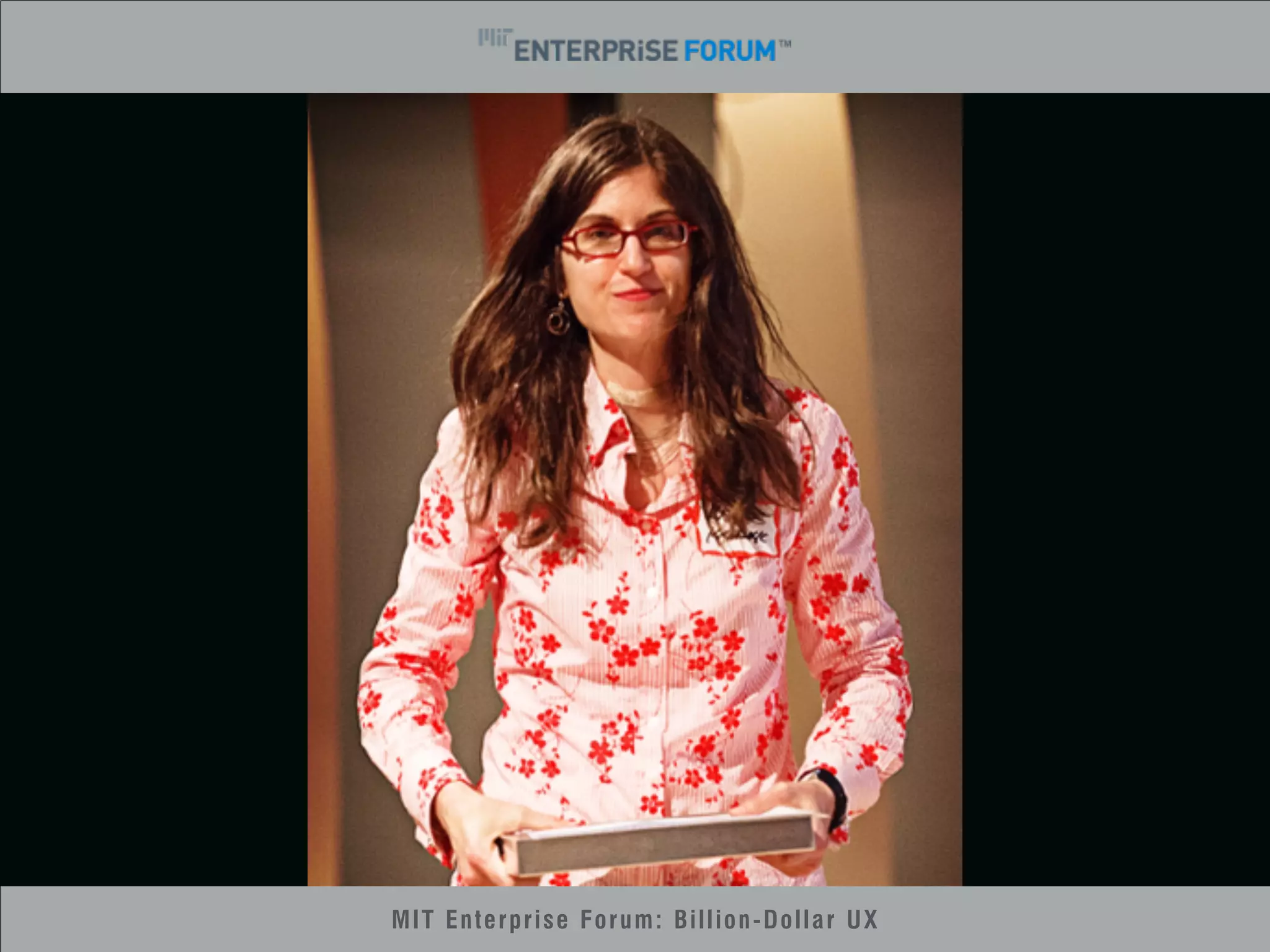 MIT Enterprise Forum: Billion-Dollar UX 
 