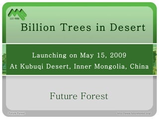 Future Forest Billion Trees in Desert Launching on May 15, 2009 At Kubuqi Desert, Inner Mongolia, China 