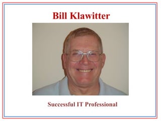 Bill Klawitter Successful IT Professional 