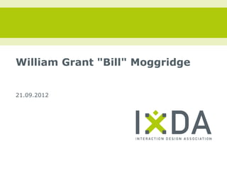 William Grant "Bill" Moggridge


21.09.2012
 