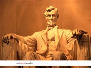 Honest




an honest opinion
 