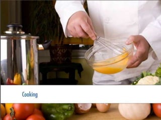 Cooking
 