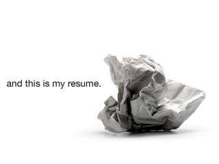 My resume
 