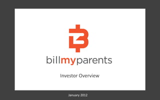Investor Overview


   January 2012
 