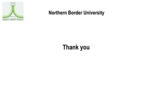 Thank you
Northern Border University
 