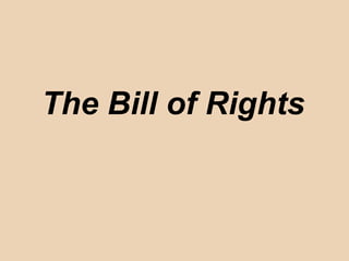 The Bill of Rights
 