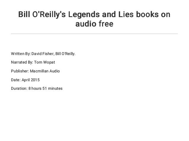 Bill O Reilly S Legends And Lies Books On Audio Free Bill O Reilly S Legends And Lies Books On Audio Free
