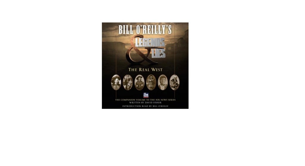 Bill O'Reilly's Legends and Lies The Real West library