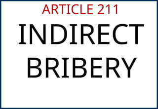 ARTICLE 211
INDIRECT
BRIBERY
 