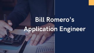 Bill Romero's
Application Engineer
 