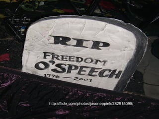1 st  Amendment  Freedom of speech. http://flickr.com/photos/jasoneppink/282915095/ 