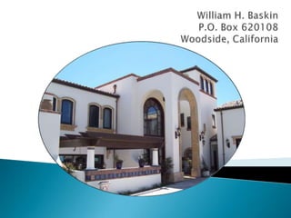 William H. BaskinP.O. Box 620108Woodside, California  