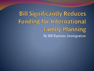 By Bill Ryerson, Immigration
 