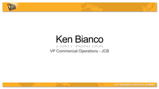 Ken Bianco
VP Commercial Operations - JCB
 