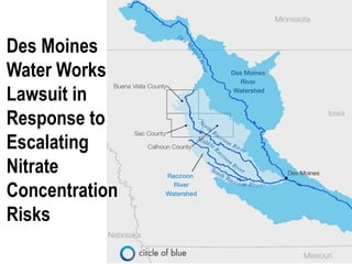Des Moines
Water Works
Lawsuit in
Response to
Escalating
Nitrate
Concentration
Risks
 