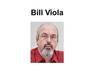 Bill Viola 