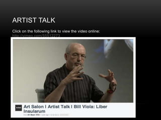 ARTIST TALK
Click on the following link to view the video online:
http://vimeo.com/55512273
 