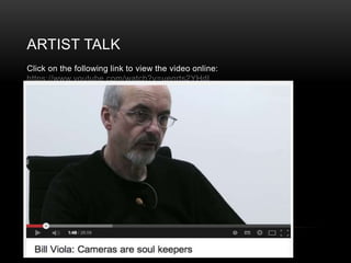 ARTIST TALK
Click on the following link to view the video online:
https://www.youtube.com/watch?v=uenrts2YHdI
 