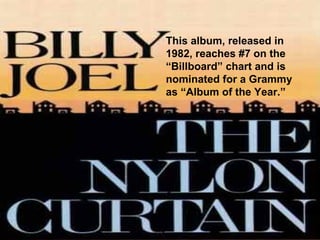 This album, released in 1982, reaches #7 on the  “Billboard” chart and is nominated for a Grammy as “Album of the Year.” 