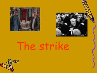 The strike   