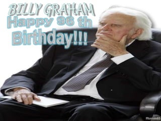 Billy graham happy 96 brithday