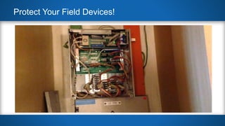 Protect Your Field Devices!
 