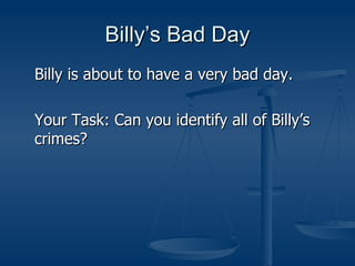 Billy’s Bad Day ,[object Object],[object Object]