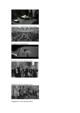 Fotograma 11: Apartamento. Aprox. 00:55




Fotograma 12: Apartamento




Fotograma 13: Uno, dos tres. 57:21




Fotograma 14: Uno, dos tres. 57:21




Fotograma 15: Uno, dos tres. 58:37
 