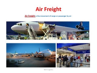 Air Freight
We Logistics
 