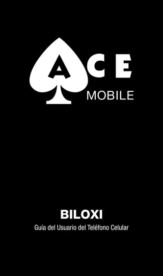 BILOXI
Guía del Usuario del Teléfono Celular




                                        1
 
