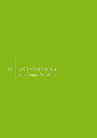 2.0   La CR in Vodafone Italia
      e nel Gruppo Vodafone
 