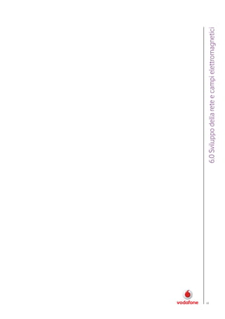 43
     6.0 Sviluppo della rete e campi elettromagnetici
 