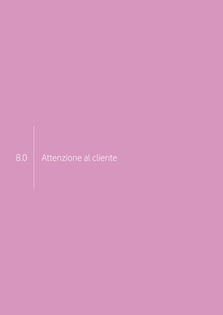 8.0   Attenzione al cliente
 