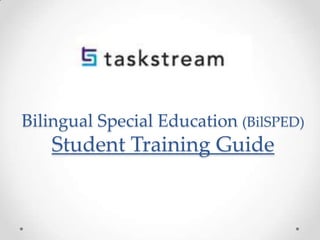 Bilingual Special Education (BilSPED)
Student Training Guide
 