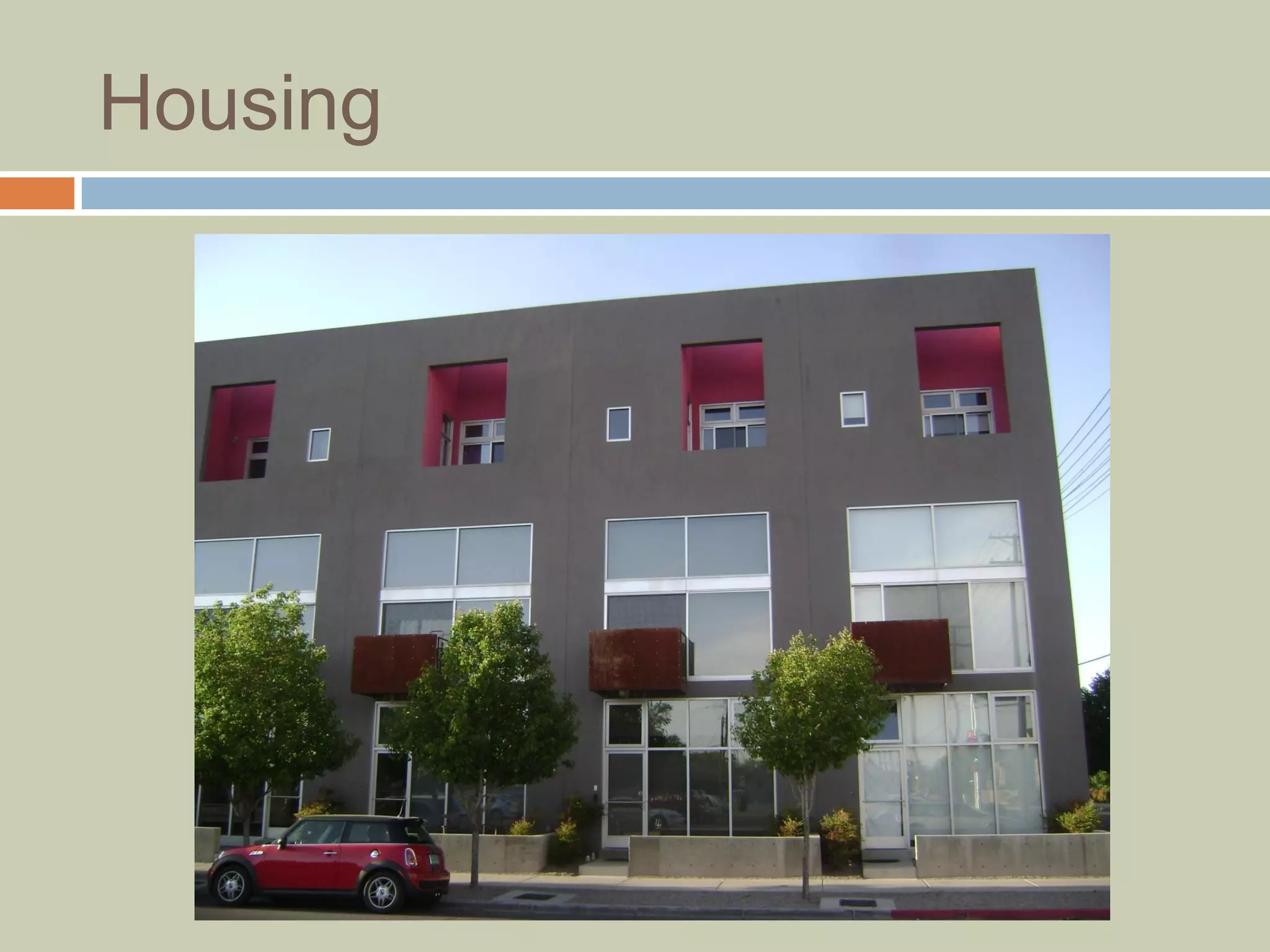 Housing
 