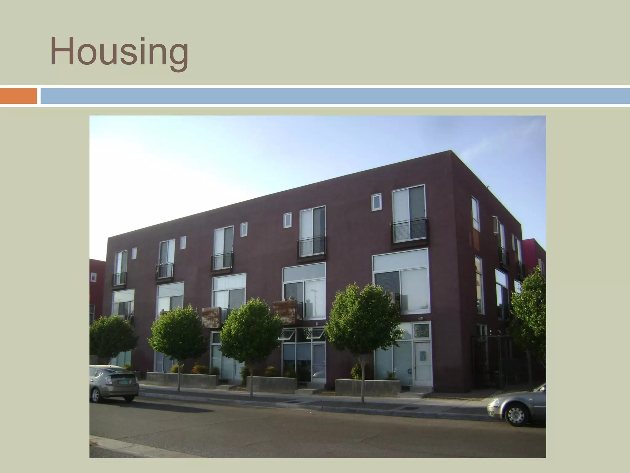 Housing
 