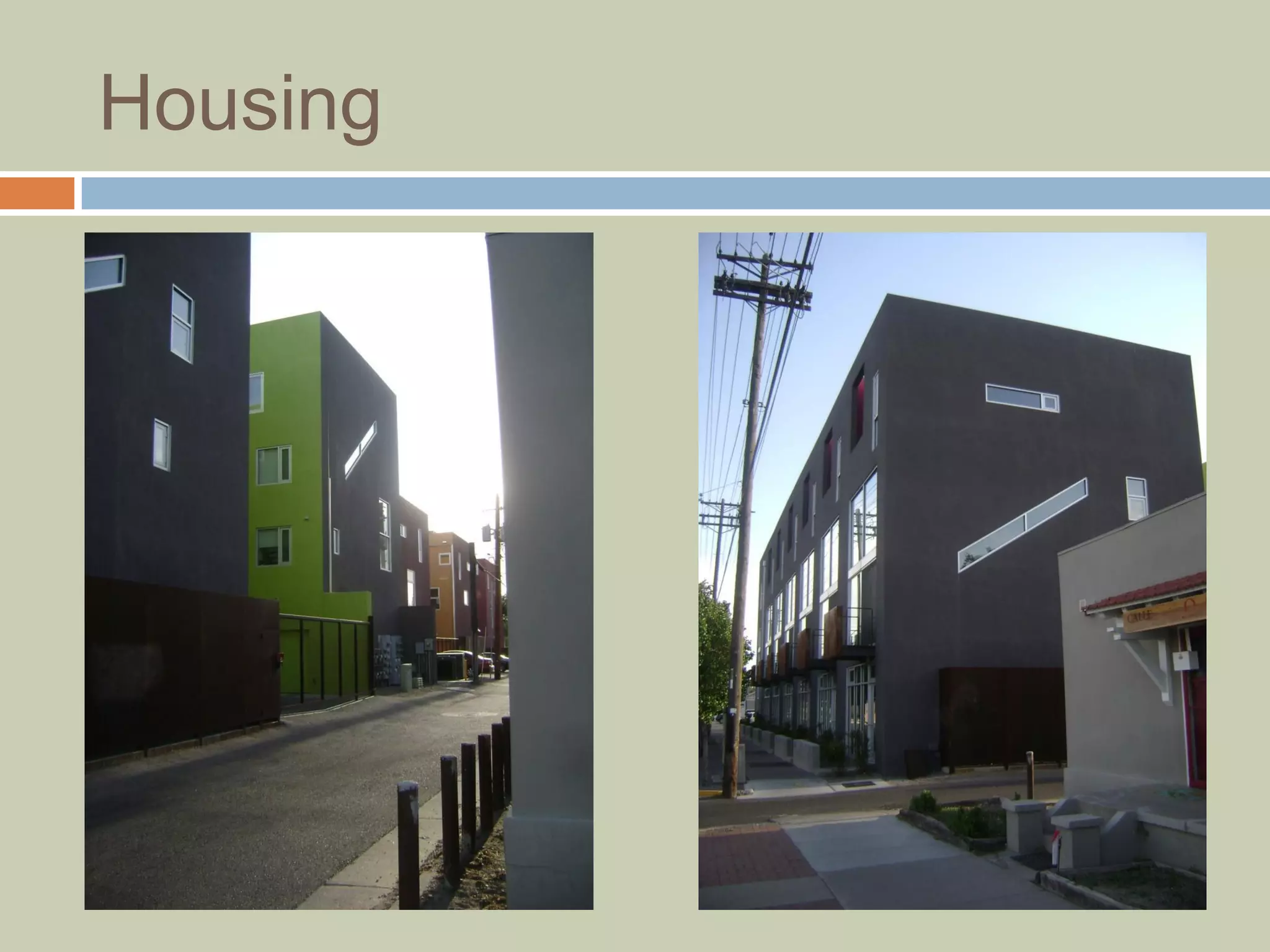 Housing
 