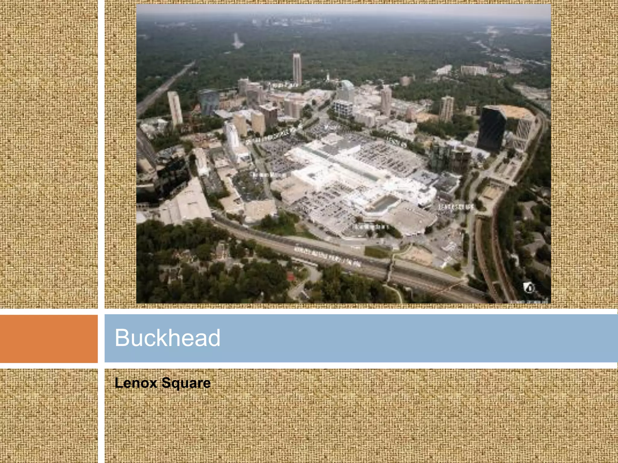 Buckhead
Lenox Square
 