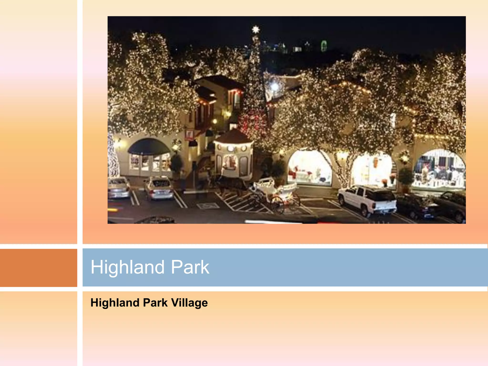 Highland Park
Highland Park Village
 