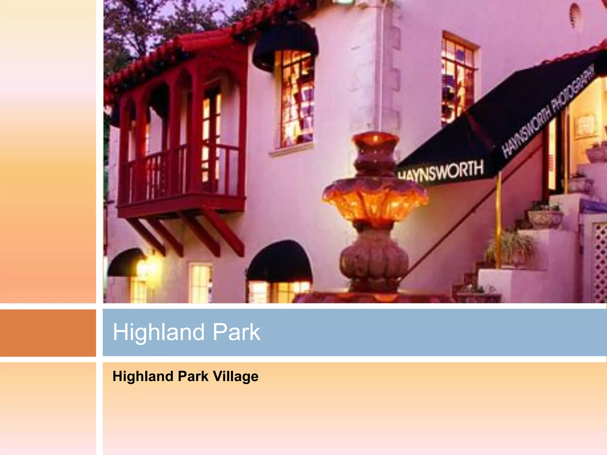 Highland Park
Highland Park Village
 